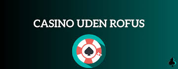 Casino Uden Om Rufus En Guide til Alternativer -563419467