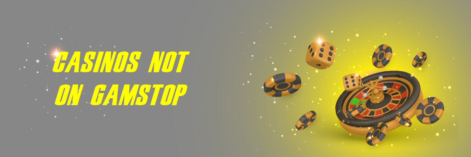 Exploring Casinos Not Registered on Gamstop 1048615971
