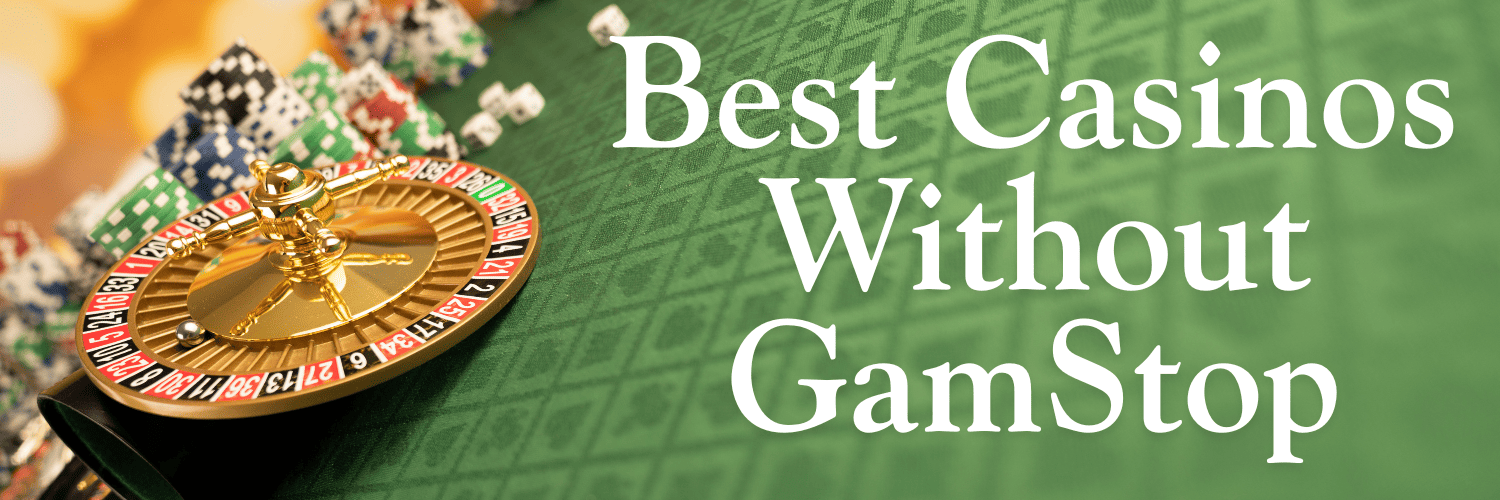 Explore the World of Casino Without GamStop