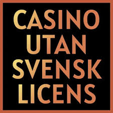 Casino Utan Svensk Licens – Vad du behöver veta